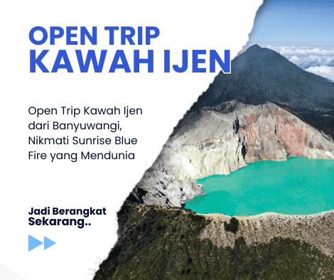 Open Trip Kawah Ijen dari Banyuwangi, Nikmati Sunrise Blue Fire yang Mendunia
